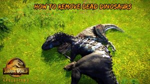 Read more about the article How To Remove Dead Dinosaurs In Jurassic World Evolution 2