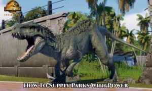 Read more about the article How To Supply Parks With Power In Jurassic World Evolution 2