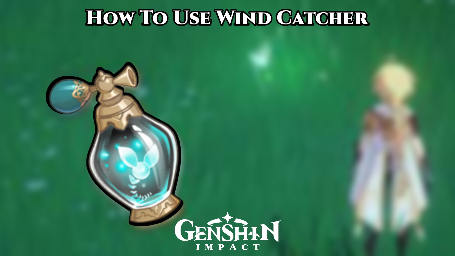 You are currently viewing How To Use Wind Catcher In Genshin Impact