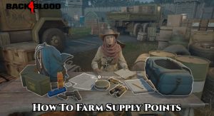 Read more about the article How To Farm Supply Points In Back 4 Blood