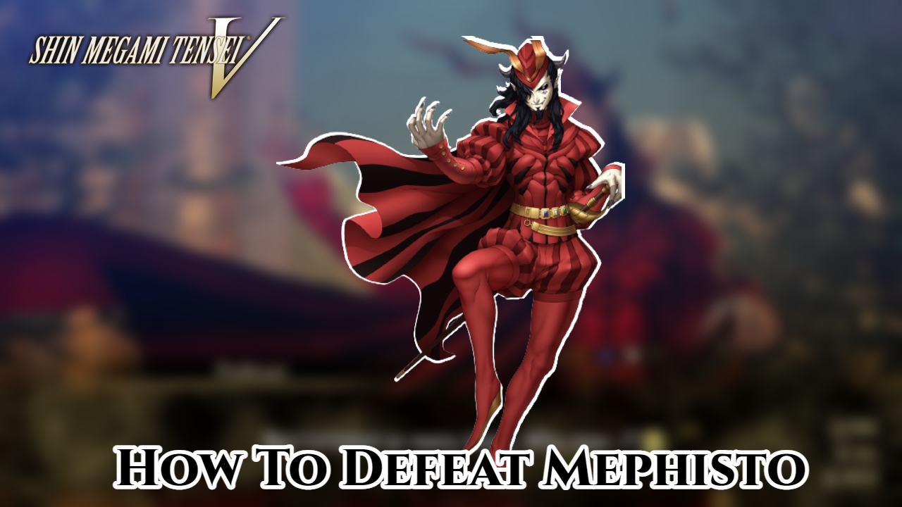 Read more about the article How To Defeat Mephisto In Shin Megami Tensei V