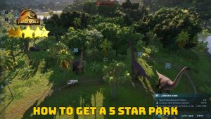 Read more about the article Jurassic World Evolution 2 :  How To Get A 5 Star Park