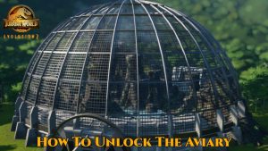 Read more about the article How To Unlock The Aviary In Jurassic World Evolution 2