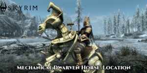 Read more about the article Mechanical Dwarven Horse  Location In Skyrim