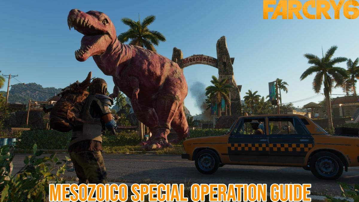 You are currently viewing Far Cry 6 : Mesozoico Special Operation Guide