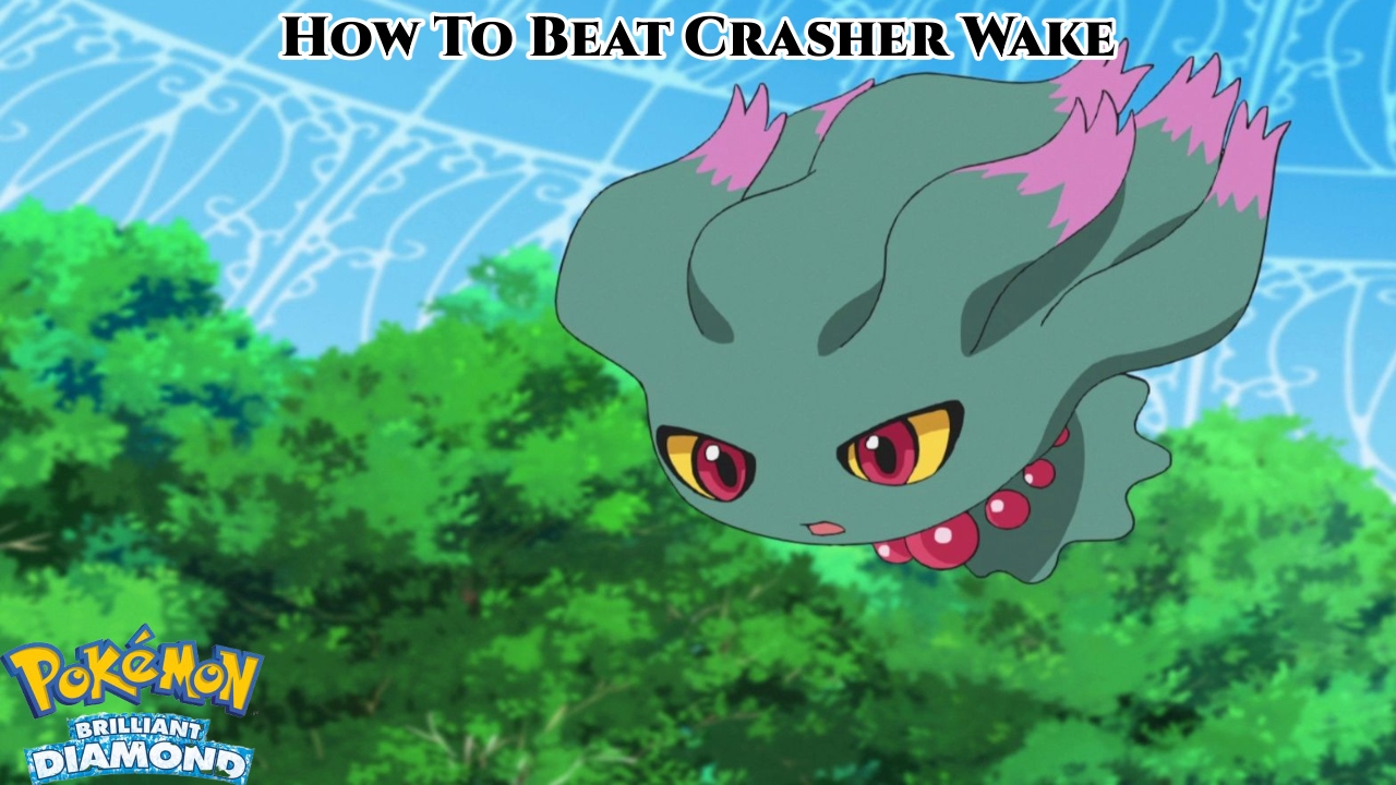 You are currently viewing Pokémon Brilliant Diamond & Shining Pearl: How To Beat Crasher Wake