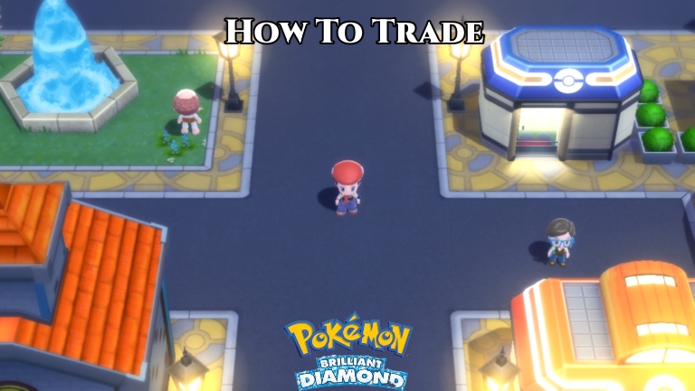 You are currently viewing Pokemon Brilliant Diamond & Shining Pearl: How To Trade