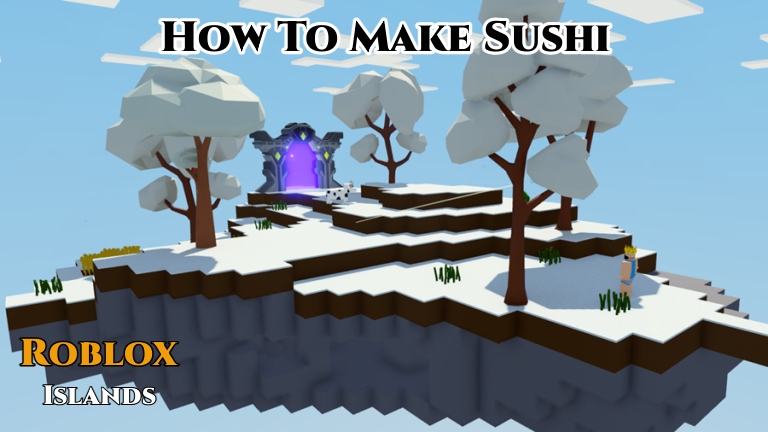 You are currently viewing Roblox Islands: How To Make Sushi 