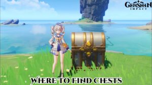 Read more about the article Where To Find Chests In Genshin Impact