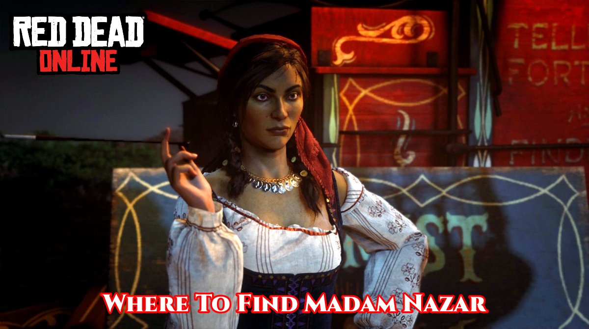 Read more about the article Where To Find Madam Nazar In Red Dead Online: Madam Nazar Locations