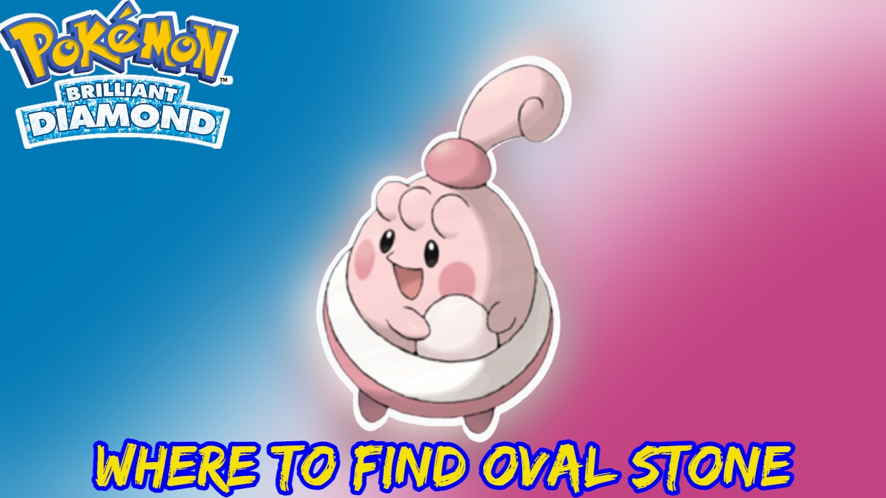 You are currently viewing Where To Find Oval Stone In Pokémon BDSP