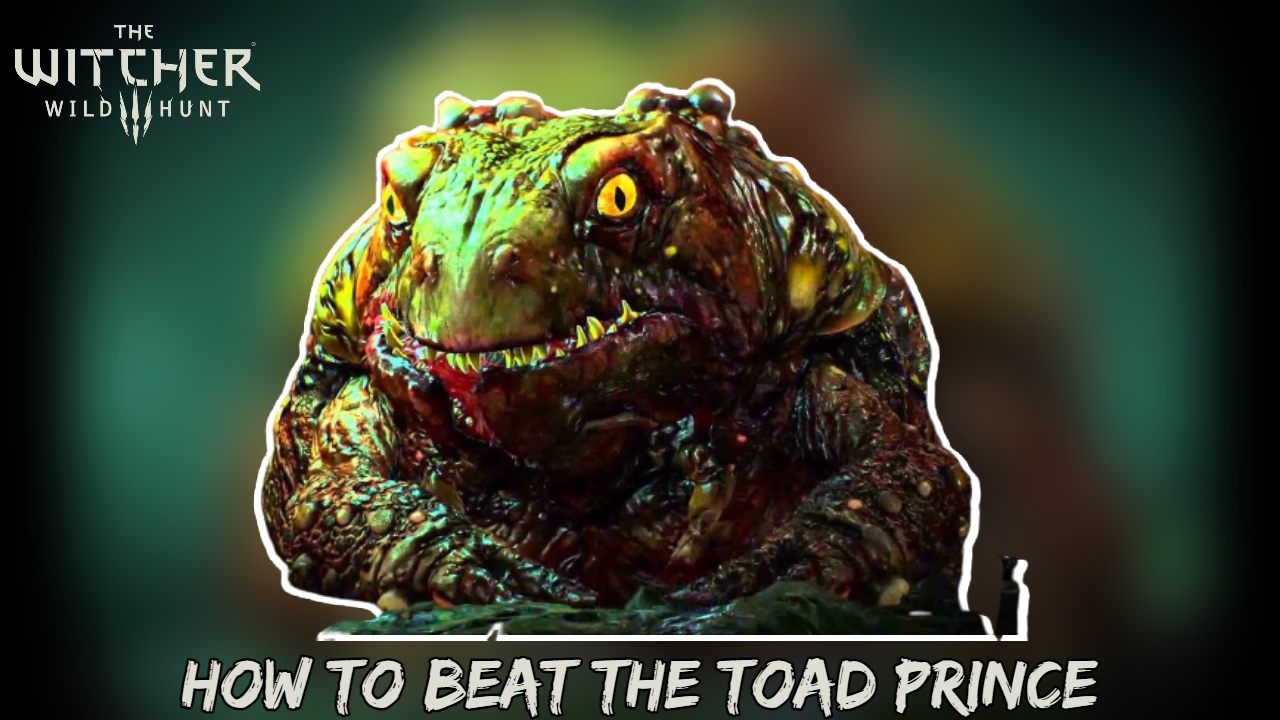 You are currently viewing How To Beat The Toad Prince In The Witcher 3
