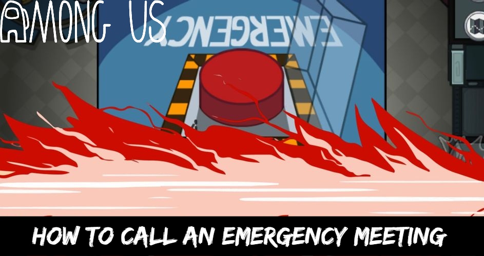 You are currently viewing How To Call An Emergency Meeting In Among Us