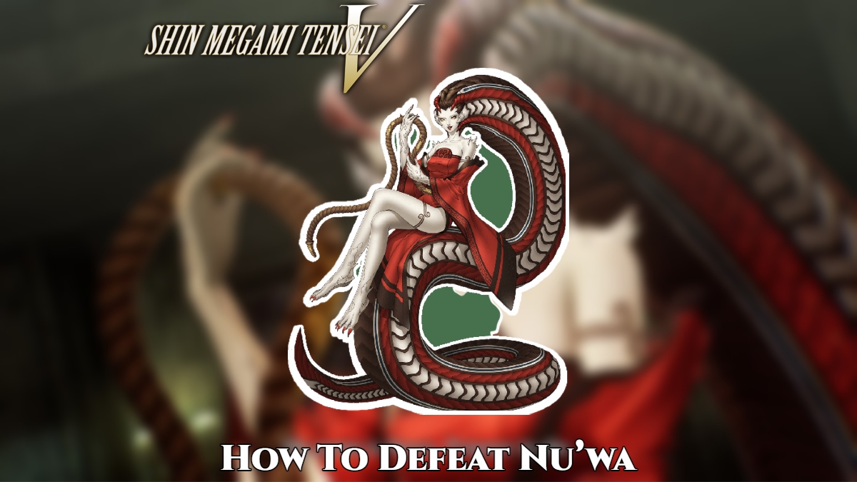 You are currently viewing Shin Megami Tensei V : How To Defeat Nu’wa