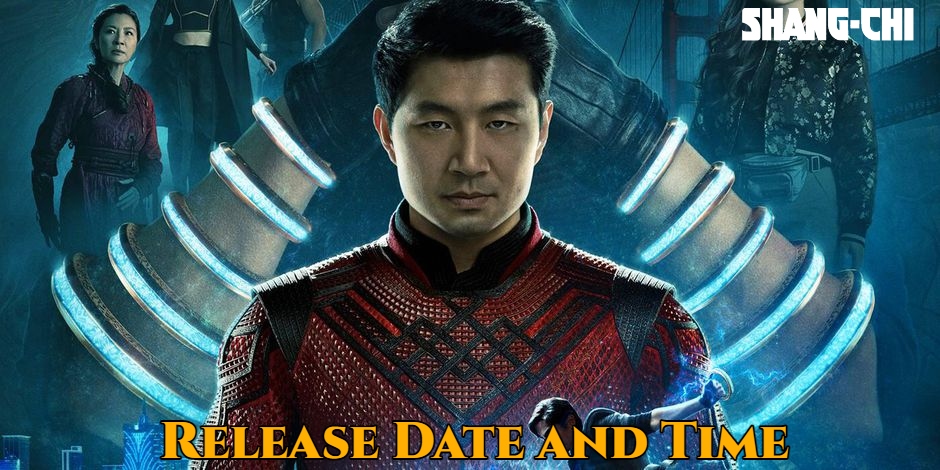 You are currently viewing Shang-Chi Release Date and Time