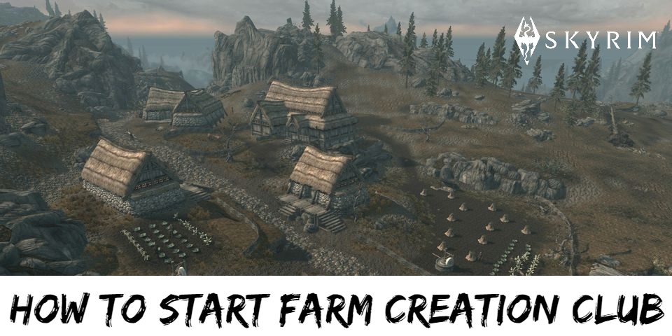 You are currently viewing How To Start Farm Creation Club In Skyrim