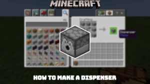 Read more about the article How To Make A Dispenser In Minecraft Work