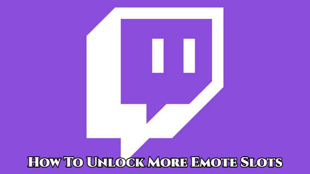 You are currently viewing How To Unlock More Emote Slots On Twitch