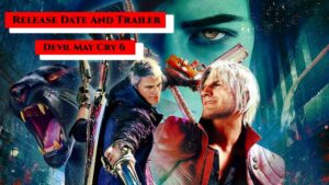Read more about the article Devil May Cry 6 Release Date And Trailer