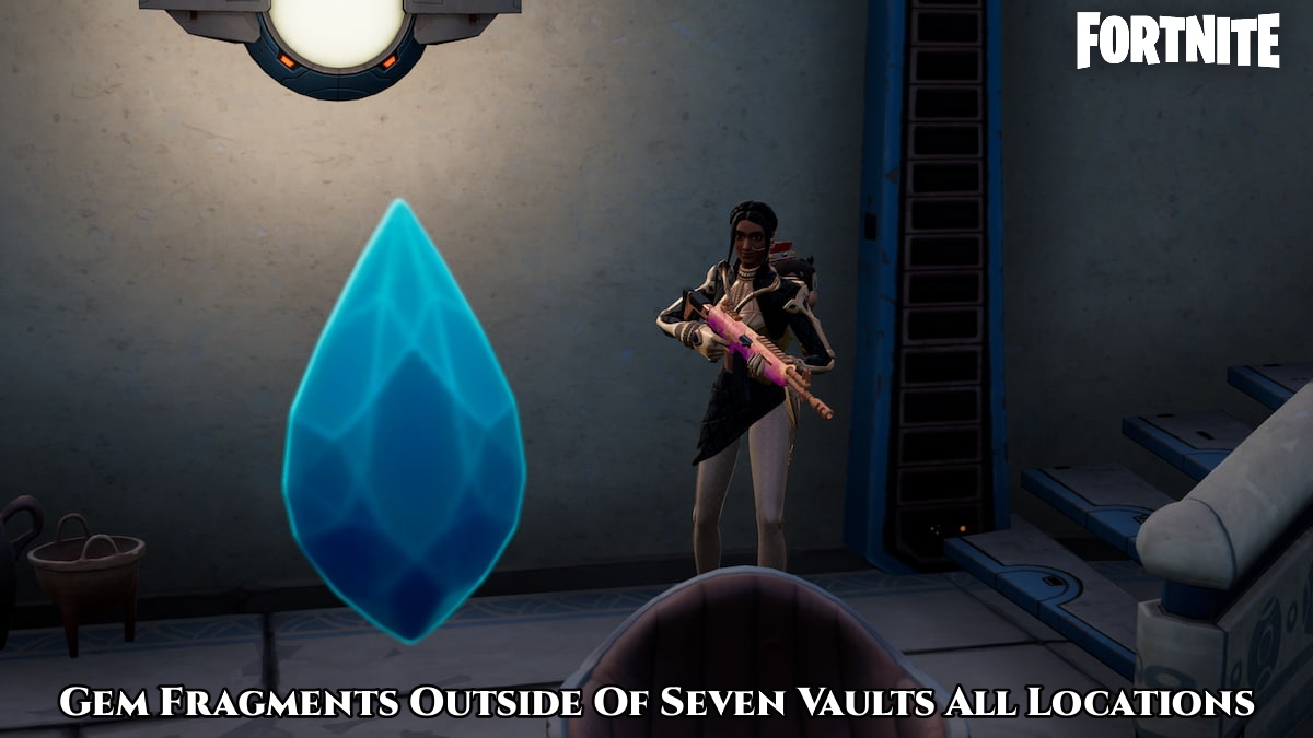 Read more about the article Gem Fragments Outside Of Seven Vaults All Locations In Fortnite