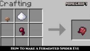 Read more about the article How To Make A Fermented Spider Eye In Minecraft Pocket Edition