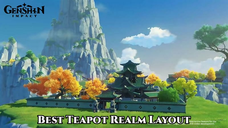 You are currently viewing Genshin Impact Best Teapot Realm Layout