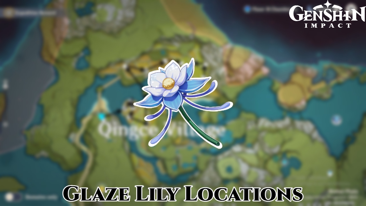 You are currently viewing Genshin Impact Glaze Lily Locations