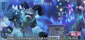 Read more about the article How To Farm Winter Wanderer Reputation In New World