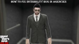 Read more about the article GTA Online: How To Fix Invisibility Bug In Agencies