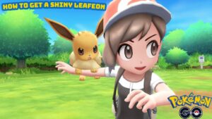 Read more about the article How To Get A Shiny Leafeon In Pokemon Go