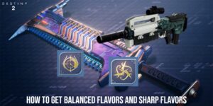 Read more about the article How To Get Balanced Flavors And Sharp Flavors In Destiny 2 Dawning 2021