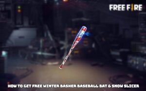 Read more about the article How To Get Free Winter Basher Baseball Bat & Snow Slicer In Free Fire