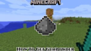 Read more about the article How To Get Gunpowder In Minecraft