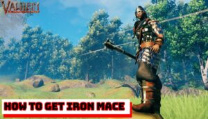 Read more about the article How To Get Iron Mace In Valheim