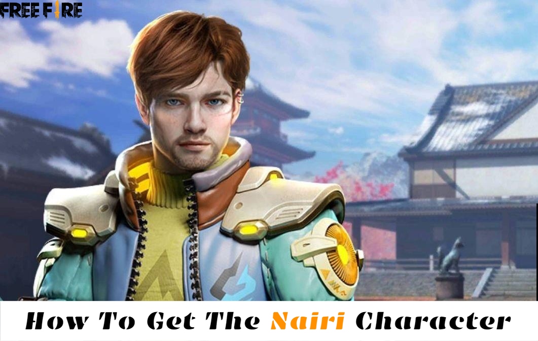 You are currently viewing How To Get The Nairi Character In Free Fire