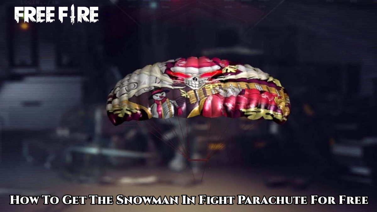Read more about the article How To Get The Snowman In Fight Parachute For Free In Free Fire