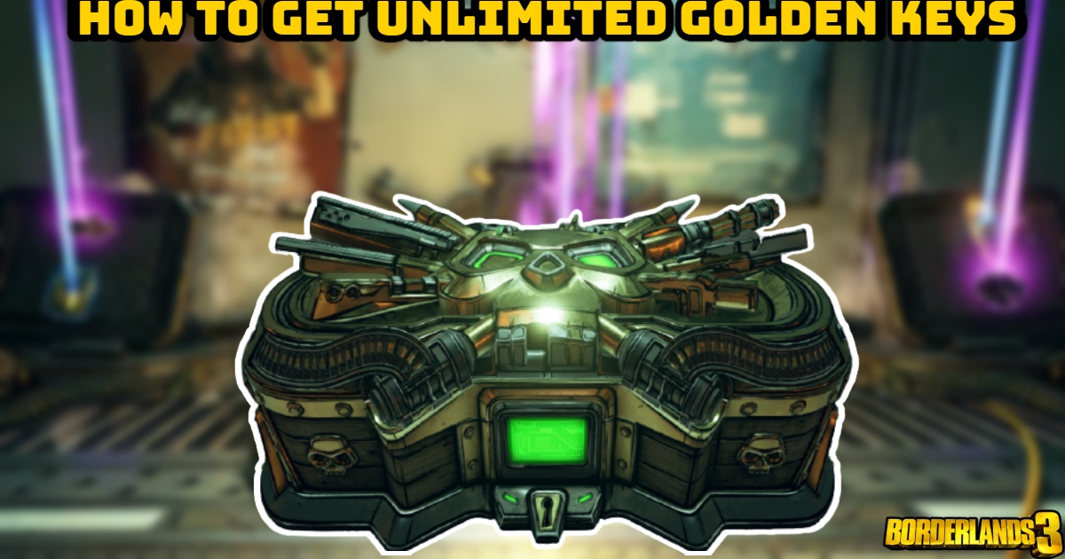 You are currently viewing How To Get Unlimited Golden Keys In Borderlands 3