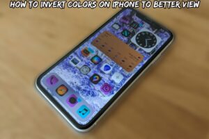 Read more about the article How To Invert Colors On iPhone To Better View