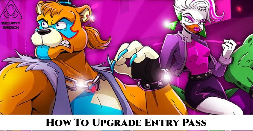 Read more about the article How To Upgrade Entry Pass In Five Nights At Freddy’s: Security Breach