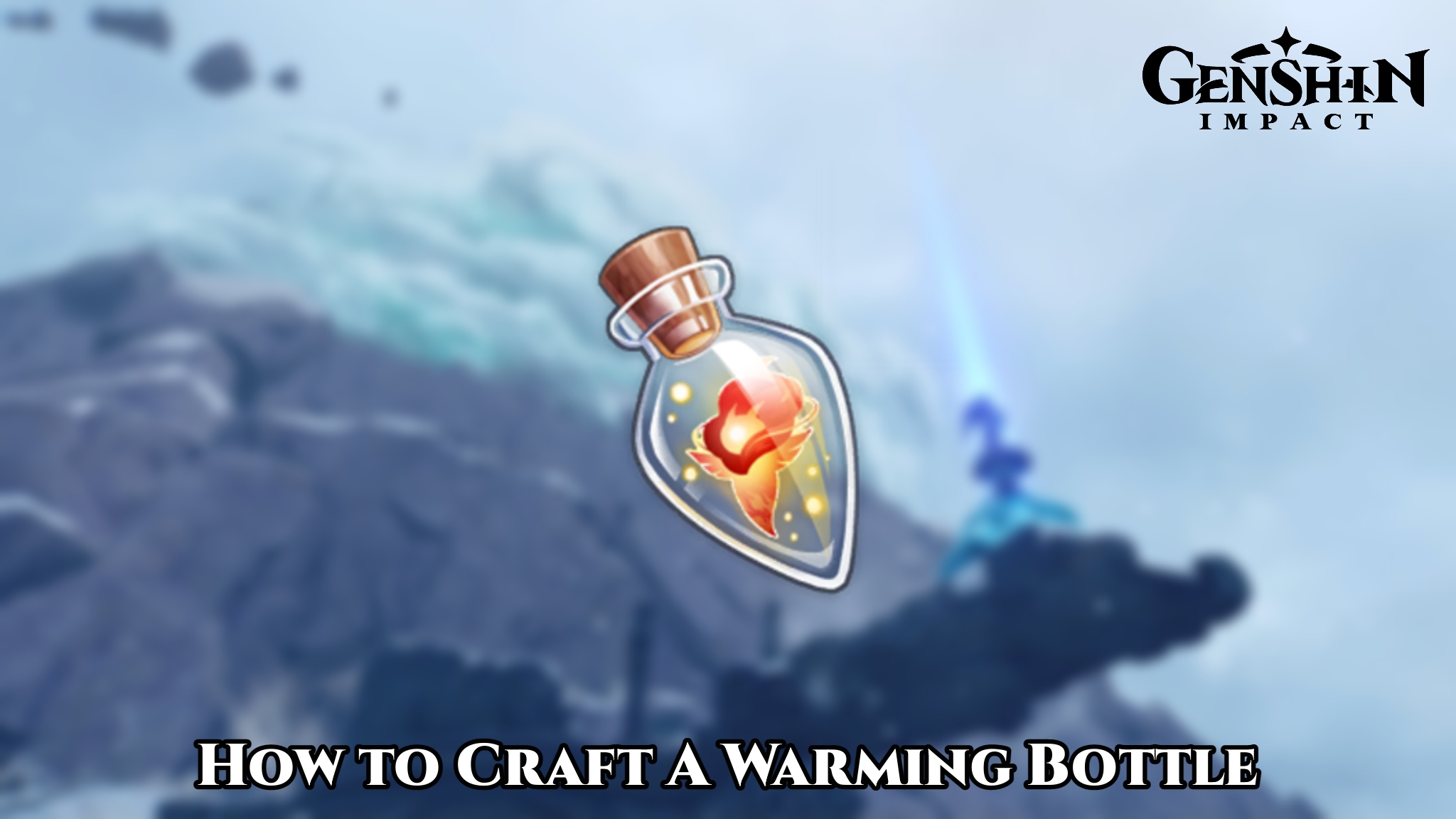 You are currently viewing How to Use A Warming Bottle In Genshin Impact