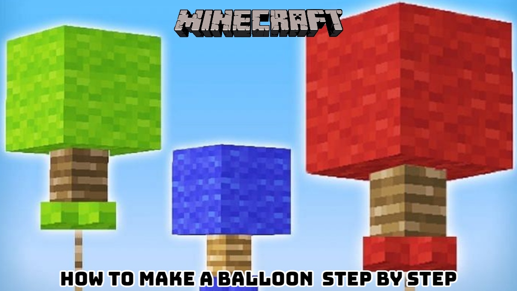 You are currently viewing How to Make A Balloon In Minecraft Step By Step
