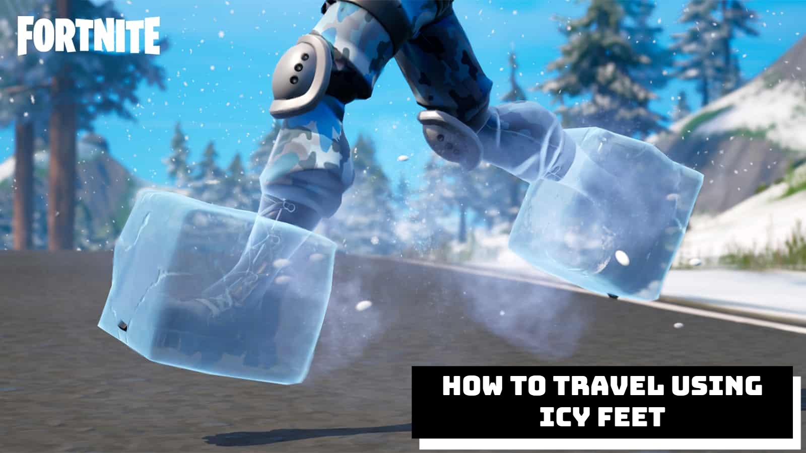 You are currently viewing How To Travel Using Icy Feet In Fortnite Chapter 3