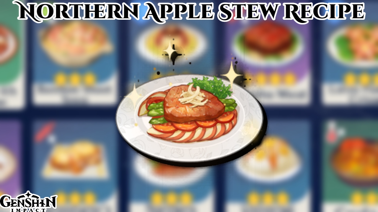 You are currently viewing Northern Apple Stew Recipe In Genshin Impact