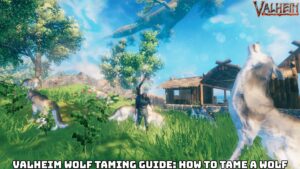 Read more about the article Valheim Wolf Taming Guide: How To Tame A Wolf