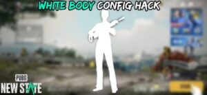 Read more about the article PUBG New State White Body Config Hack  File