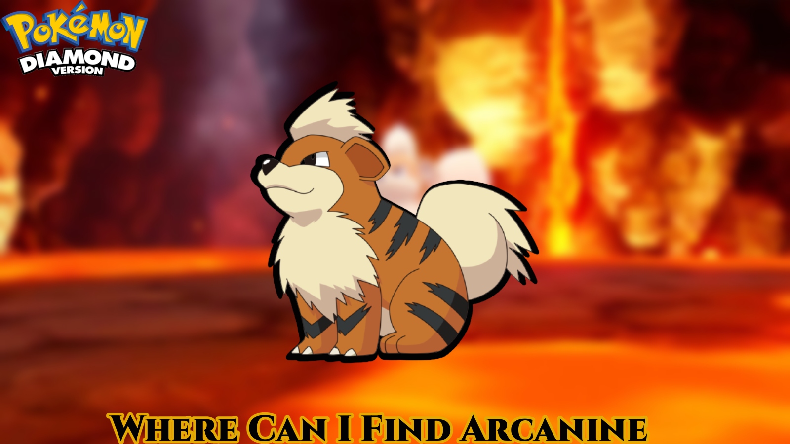 You are currently viewing Where Can I Find Arcanine In Pokemon Diamond?