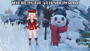 Read more about the article Where Is The 4th Snowman In Genshin Impact: Snowman Locations