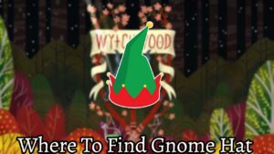 Read more about the article Where To Find Gnome Hat In Wytchwood
