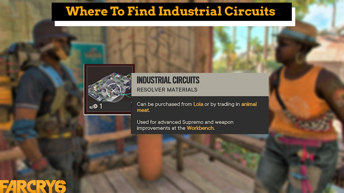 You are currently viewing Where To Find Industrial Circuits In Far Cry 6