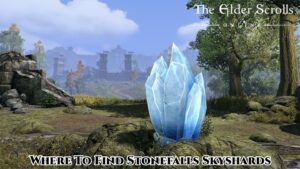 Read more about the article Where To Find Stonefalls Skyshards In Elder Scrolls Online